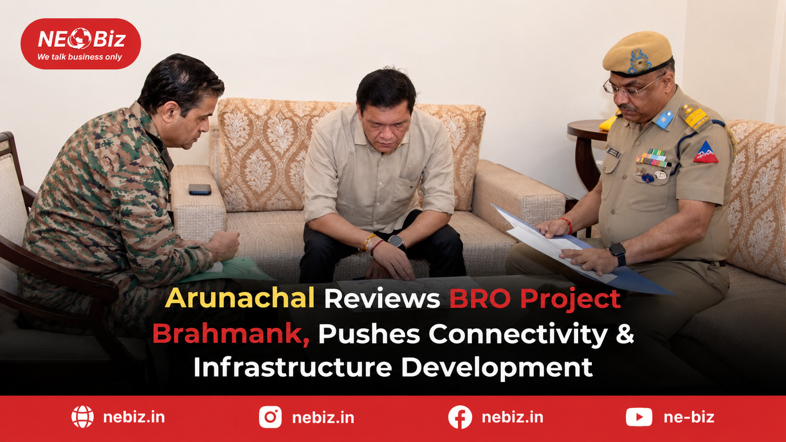 Arunachal Reviews BRO Project Brahmank, Pushes Connectivity & Infrastructure Development